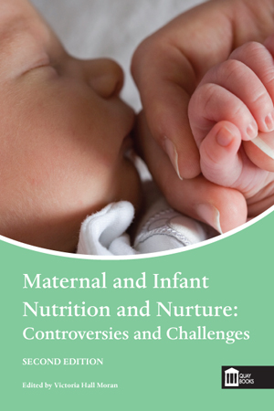 Maternal and Infant Nutrition and Nurture: Controversies and Challenges
